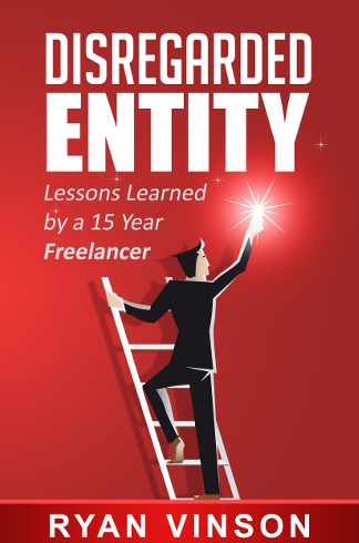 Disregarded Entity: Lessons learned by a 15 year freelancer